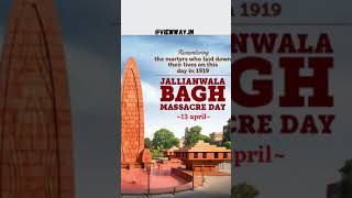~Remembering the martyrs of Jallianwala Bagh Massacre ~
