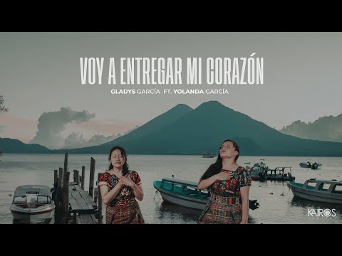 Yolanda García Y Gladys García - Voy A Entregar Mi Corazón (Videoclip Oficial)