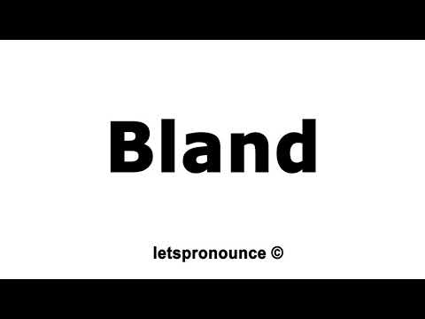 How to Pronounce Bland