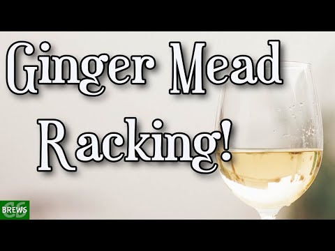 Ginger Mead Racking - But is it any GOOD Yet?