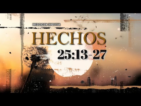 HECHOS 25:13-27
