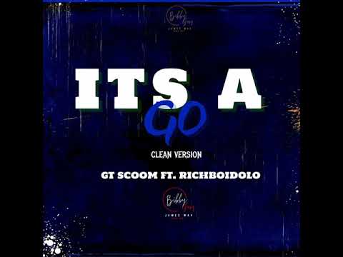 GT Scoom FT. RichBoiDolo - Its A Go (Clean Version)