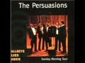 Did You Stop To Pray-The Persuasion