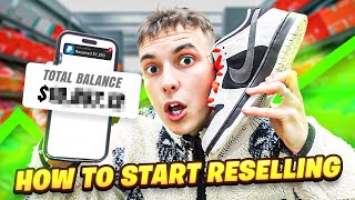 HOW TO START RESELLING SNEAKERS IN 2024