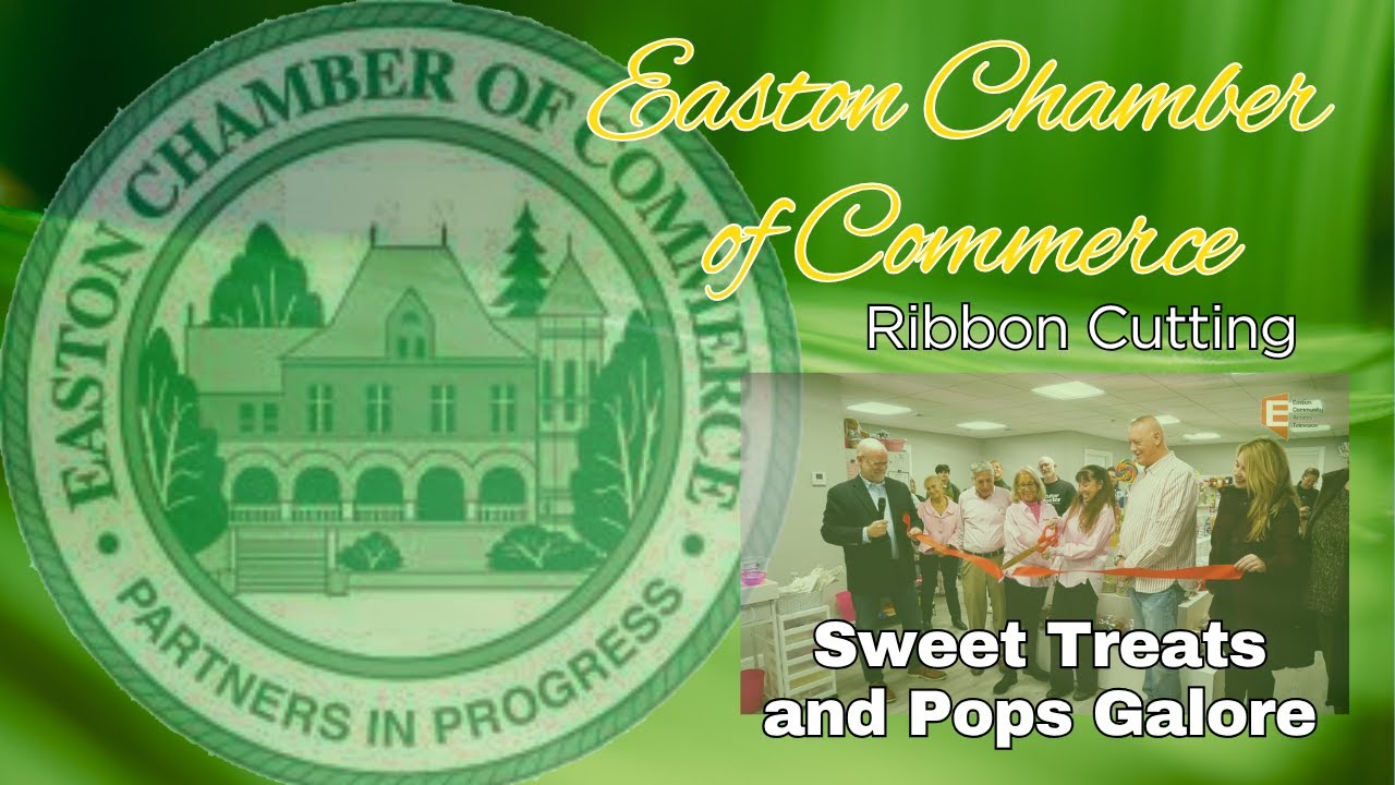 Easton Chamber Ribbon Cutting Sweet Treats and Pops Galore