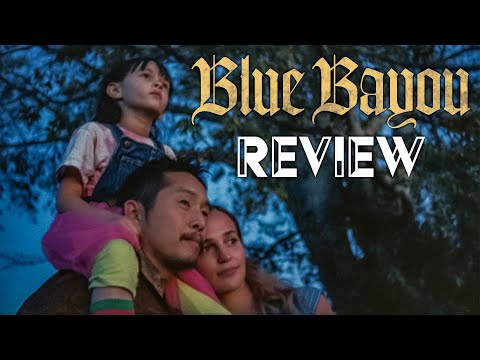 BLUE BAYOU / Kritik - Review | MYD FILM