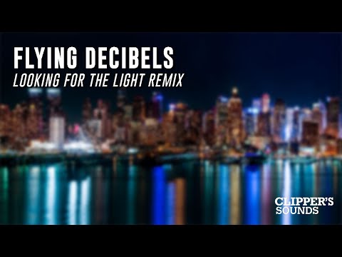 Flying Decibels - Looking for the Light - Remix - feat. Olya Gram