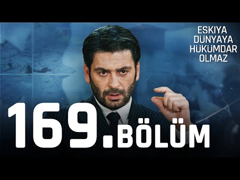 Eşkıya Dünyaya Hükümdar Olmaz 169. Bölüm | HD İZLE