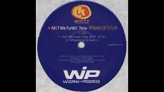 Work In Progress – Ain't We Funkin Now (W.I.P. 12") 1996