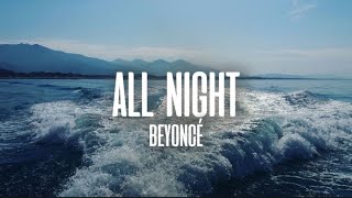 Beyoncé - All Night ( Lyrics )