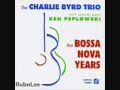 Charlie Byrd Trio with special guest Ken Peplowski - One Note Samba