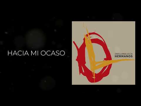 Orellana Lucca - HACIA MI OCASO (Hermanos)