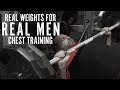 Real Weights for REAL MEN Chest Workout