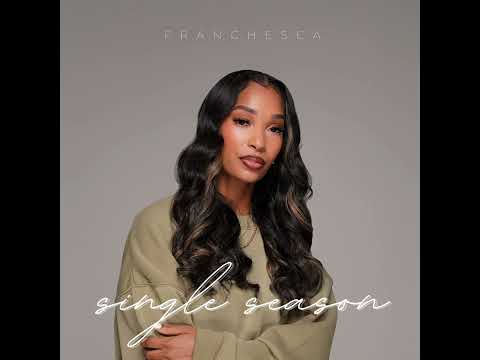 Franchesca - Single Season