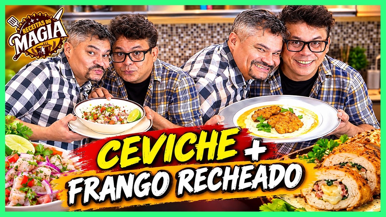 RECEITAS DO MAGIA -  CEVICHE + FRANGO RECHEADO #004