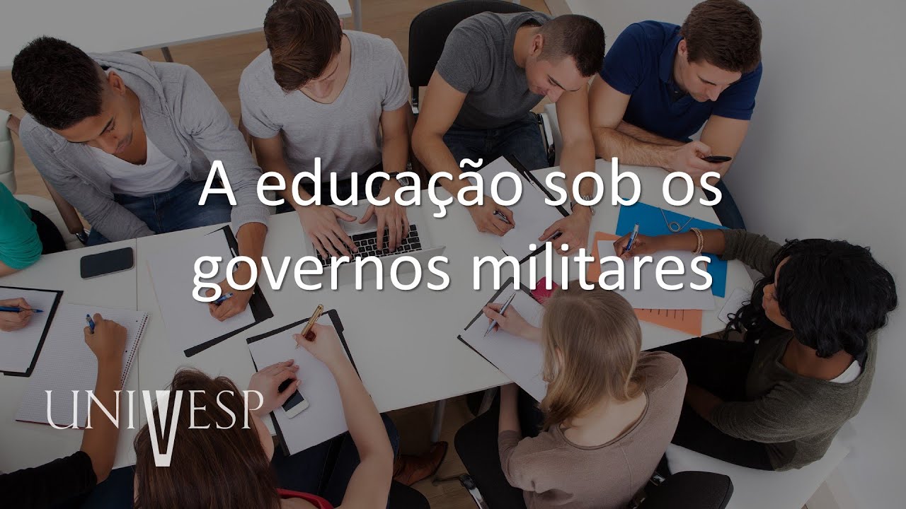 História da Educação - A educação sob os governos militares