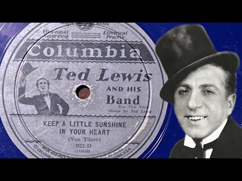 Keep A Little Sunshine in Your Heart - Ted Lewis, 1926