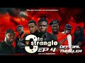 3 TO STRANGLE TEASER THRILLER EP 4 A NIGERIA ACTION MOVIE