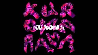 Kuroma - Love Is on the Way
