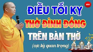 Điều Tối Kỵ Khi Thờ Đồ Cúng, Thờ Đỉnh Đồng Trên Bàn Thờ Tổ Tiên - Thầy Thích Đạo Thịnh (QUAN TRỌNG).