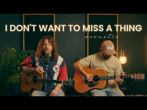 Aerosmith – I Don’t Want to Miss a Thing (Acoustic Cover)