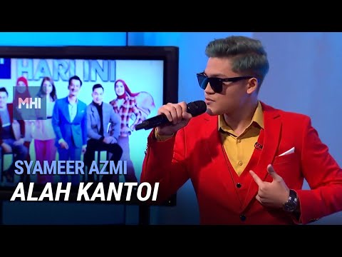 Syameer Azmi - Alah Kantoi | MHI (9 Mac 2022)