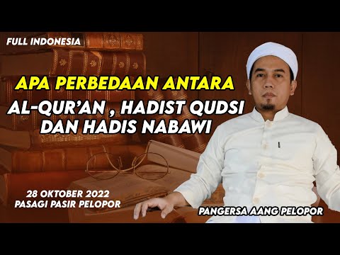 PERBEDAAN ANTARA AL-QUR'AN,HADIS QUDSI DAN HADIS NABAWI || PANGERSA AANG PELOPOR