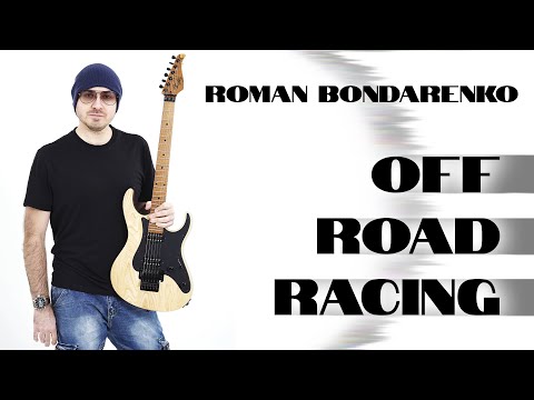 Roman Bondarenko – Off-Road Racing (feat. Valeriy Stepanov)