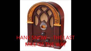 HANK SNOW   THE LAST MILE OF THE WAY