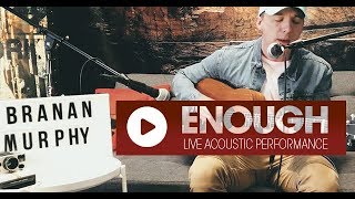 Branan Murphy &quot;Enough (Acoustic)&quot; LIVE at Air1