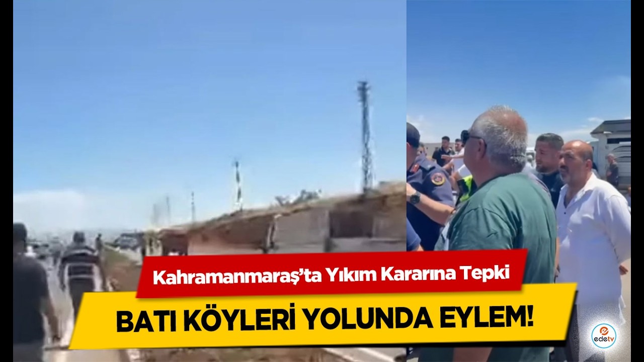 Kahramanmaraş’ta Kaçak Yapı Tepkisi! Batı Köyleri Yolu Ulaşıma Kapatıldı