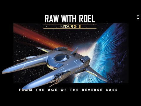 Raw With Roel | From The Age Of The Reverse Bass Episode II
