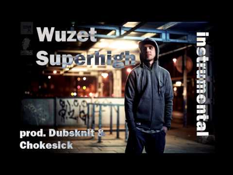 Wuzet - Superhigh (prod. Dubsknit & Chokesick) INSTRUMENTAL