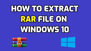 How to Extract RAR file in Windows 10