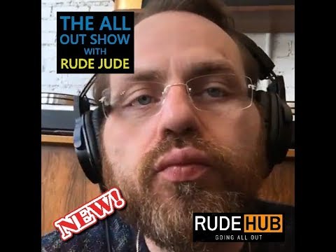The All Out Show With Rude Jude 06-18-19 Tues-Hate It Or Love It?-Big Quis