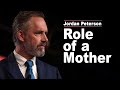 Jordan Peterson: Society Forgot This About the Role of a Mother