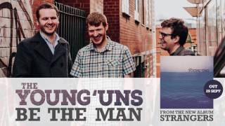 The Young'uns - Be The Man (radio edit)