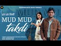 Mud Mud Takdi (Official Song) | Mandhan Kritik | Rekha Goswami | Latest Punjabi Songs 2024