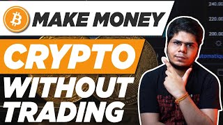 How to Make Money in Crypto without Trading