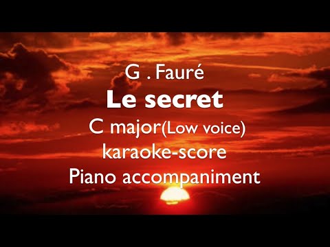 "Le secret"  G .Fauré   C major(Low voice) Piano accompaniment(karaoke-score)
