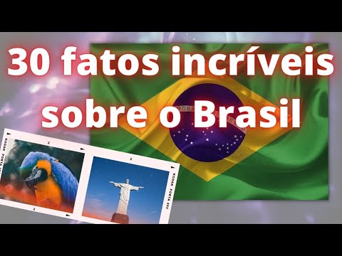30 Fatos Incríveis sobre o Brasil