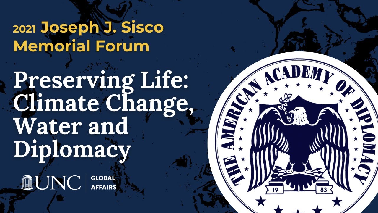 AAD Sisco Memorial Forum Preserving Life: Climate Change, Water and Diplomacy