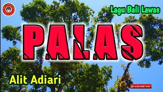 Download lagu PALAS - Alit Adiari || lagu bali lawas mp3
