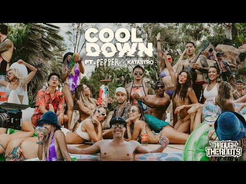Through The Roots - Cool Down ft. Pepper and Katastro (Official Music Video)