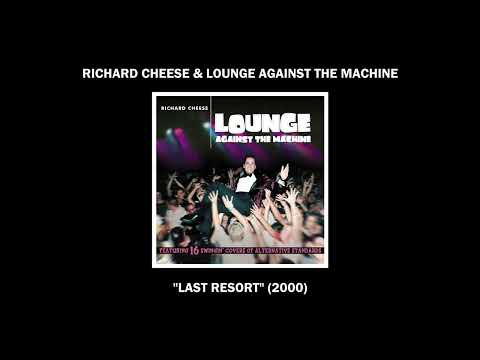 Richard Cheese "Last Resort" (from the 2000 album "Lounge Against The Machine")