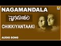 Chikkiyantaaki | Nagamandala Kannada Movie | Prakash Rai, Vijayalakshmi | Jhankar Music