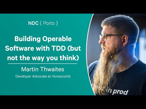 Building Operable Software with TDD (but not the way you think) - Martin Thwaites - NDC Porto 2024