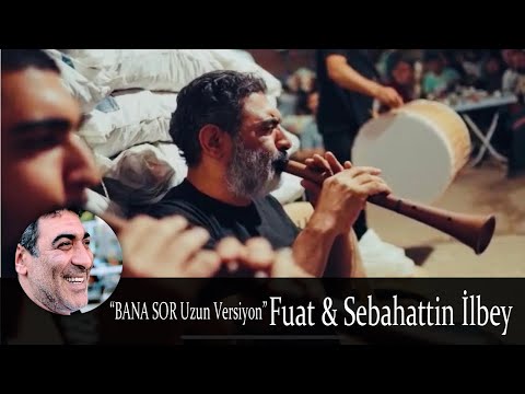 Fuat-İlbey Sebahattin-İlbey Bana Sor Uzun Versiyon (Profesyonel Çekim)