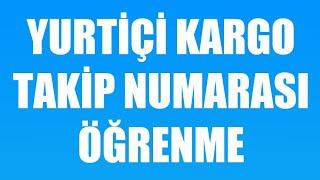 Yurtiçi Kargo Takip Numarası Öğrenme