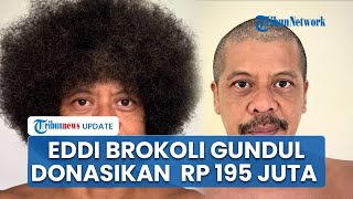 Eddi Brokoli Open Donasi usai Cukur Rambut, Bantu Korban Bencana Sumatera Terkumpul Rp 195 juta